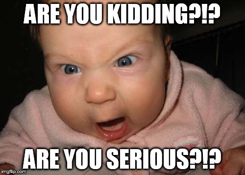 Image result for are you serious images
